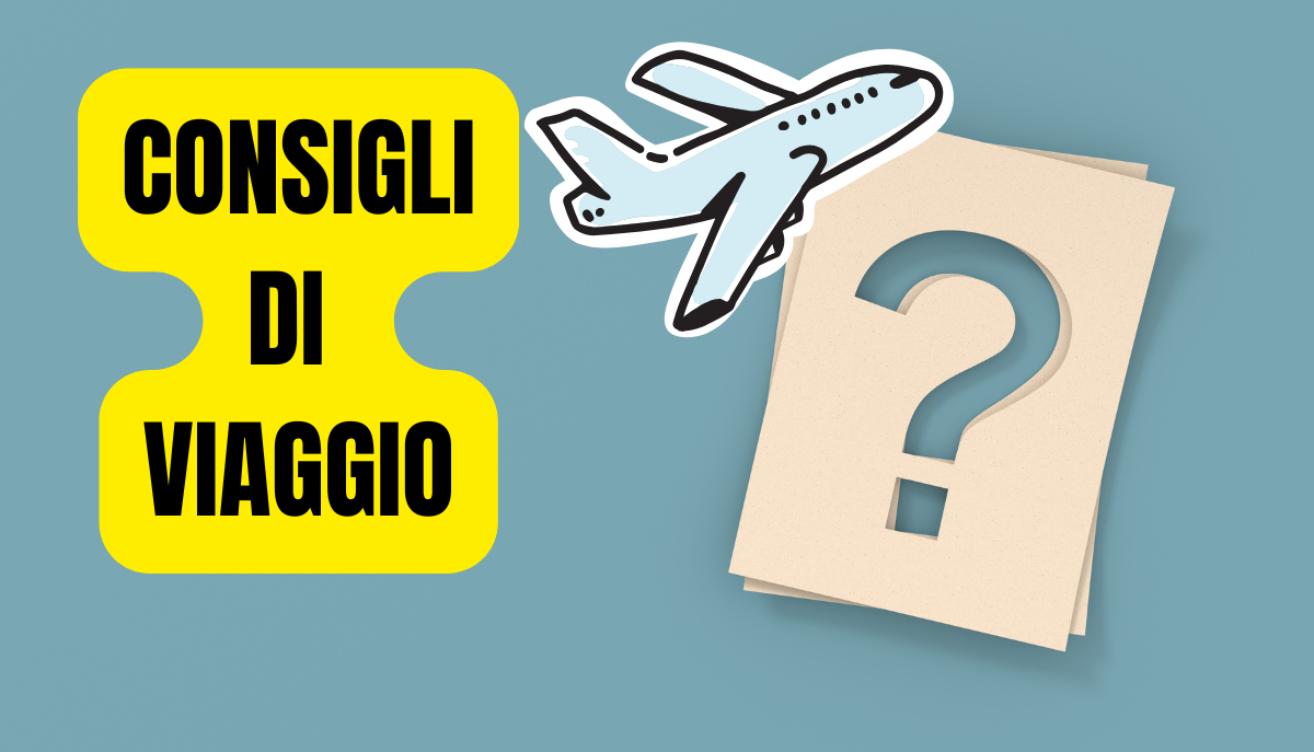 Consigli di Viaggio - Orbis Viaggi