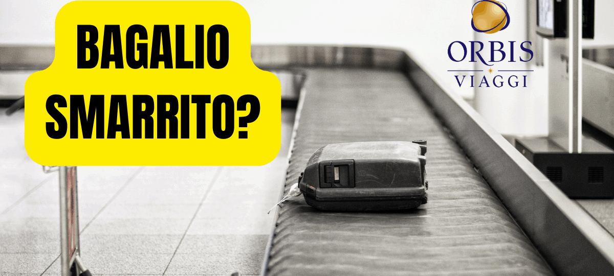 Bagaglio smarrito: guida completa di Orbis Viaggi Rimini