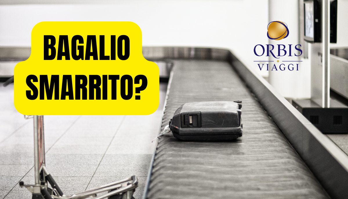 Bagaglio smarrito: guida completa di Orbis Viaggi Rimini