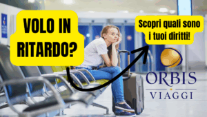Ritardo voli: cosa fare e come ti aiuta Orbis Viaggi Rimini